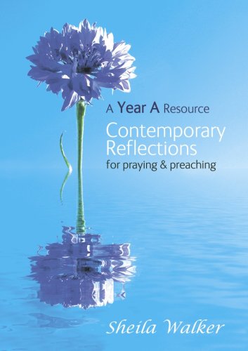 Contemporary Reflections For Prayer & Worship Year A